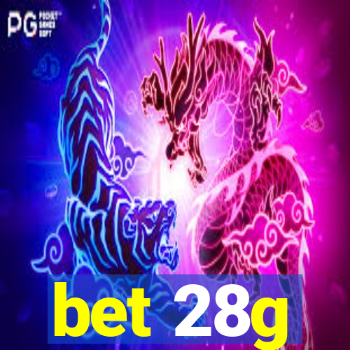 bet 28g